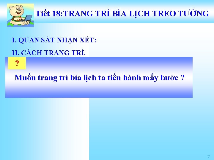 Tiết 18: TRANG TRÍ BÌA LỊCH TREO TƯỜNG I. QUAN SÁT NHẬN XÉT: II.