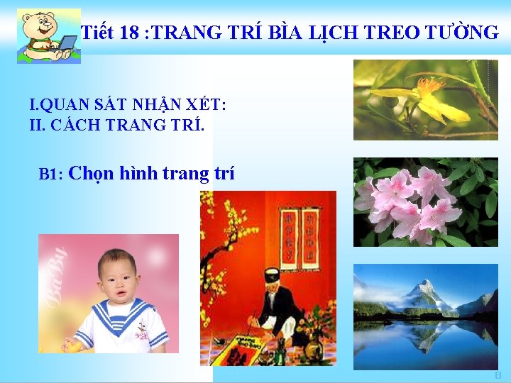 Tiết 18 : TRANG TRÍ BÌA LỊCH TREO TƯỜNG I. QUAN SÁT NHẬN XÉT: