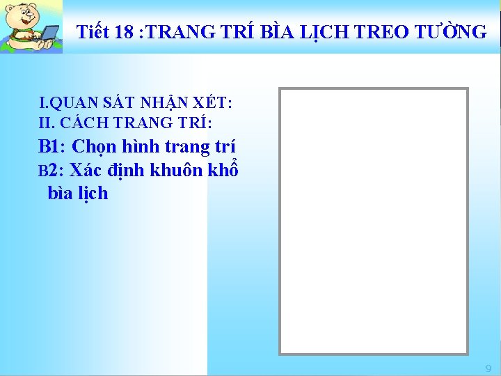 Tiết 18 : TRANG TRÍ BÌA LỊCH TREO TƯỜNG I. QUAN SÁT NHẬN XÉT: