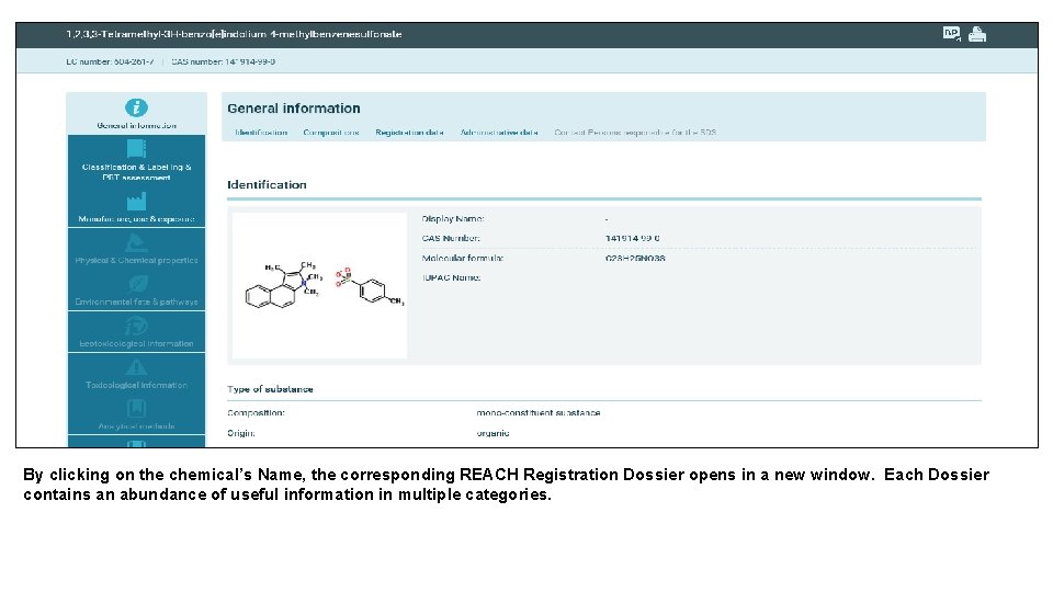 By clicking on the chemical’s Name, the corresponding REACH Registration Dossier opens in a