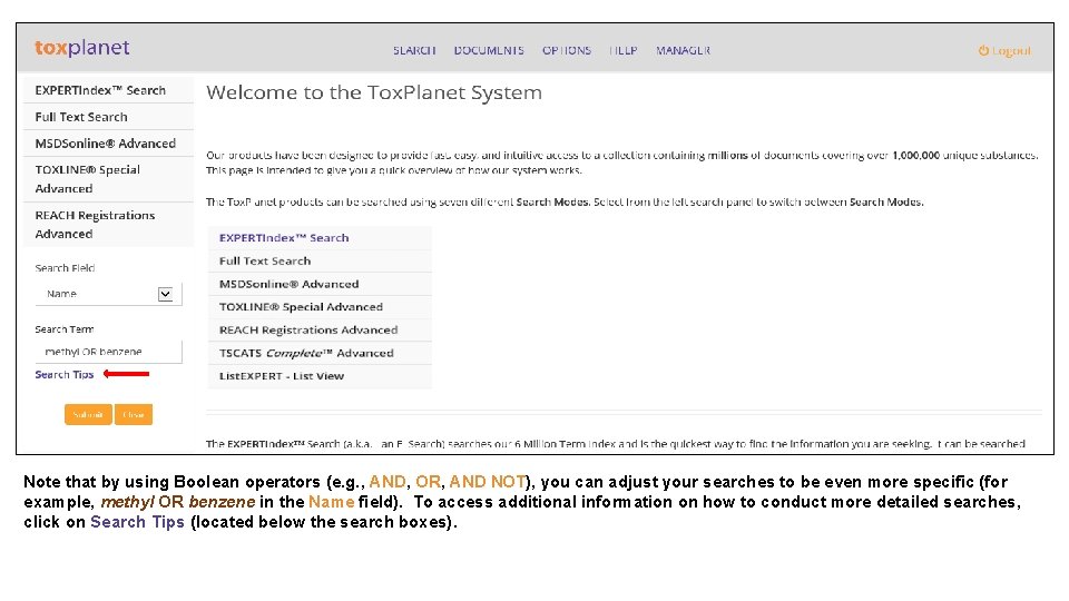 Note that by using Boolean operators (e. g. , AND, OR, AND NOT), you