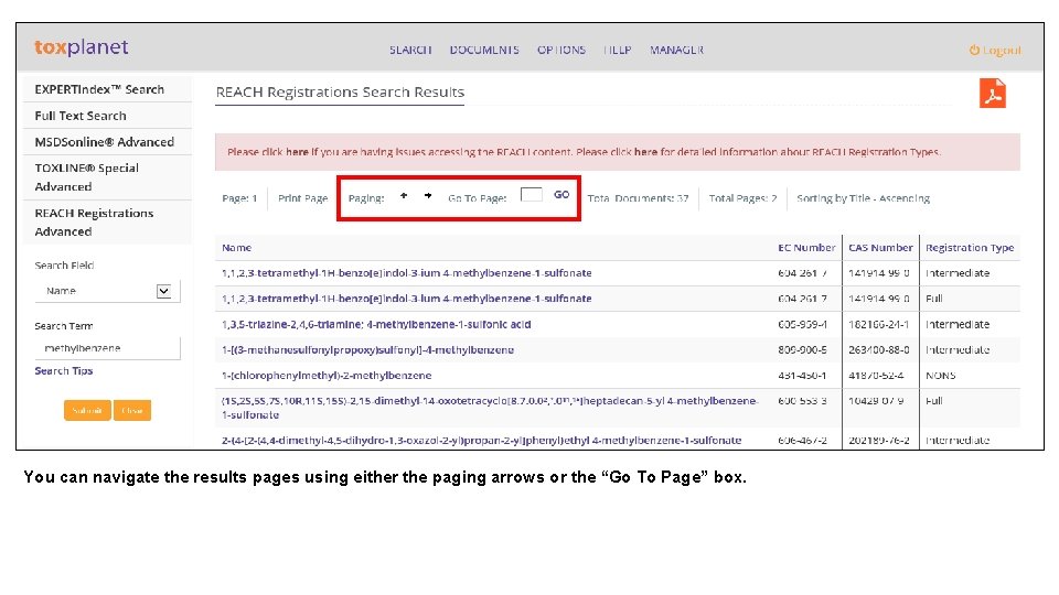 You can navigate the results pages using either the paging arrows or the “Go