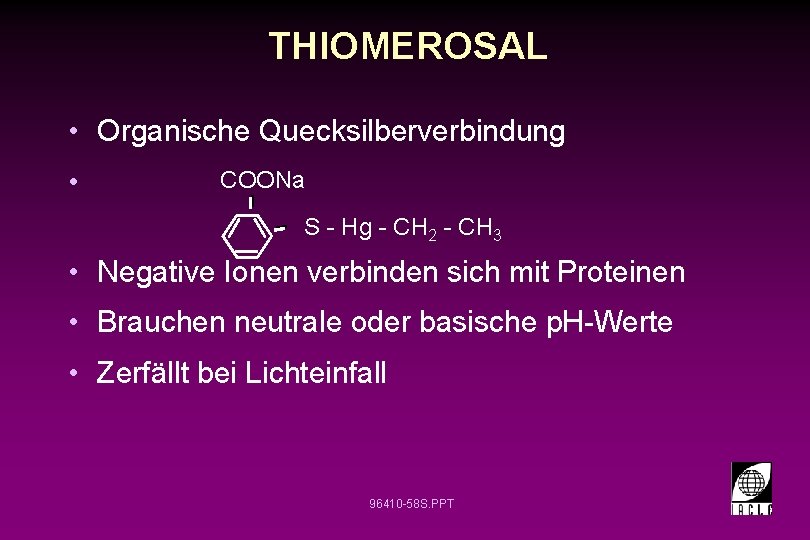 THIOMEROSAL • Organische Quecksilberverbindung • COONa S - Hg - CH 2 - CH