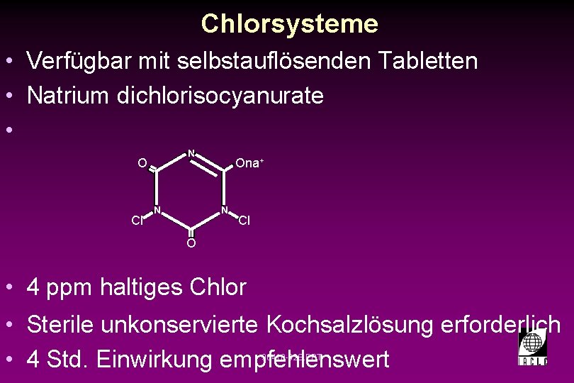 Chlorsysteme • Verfügbar mit selbstauflösenden Tabletten • Natrium dichlorisocyanurate • N O Cl N Chlorsysteme • Verfügbar mit selbstauflösenden Tabletten • Natrium dichlorisocyanurate • N O Cl N