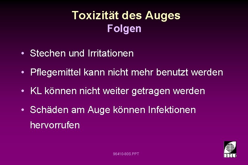 Toxizität des Auges Folgen • Stechen und Irritationen • Pflegemittel kann nicht mehr benutzt Toxizität des Auges Folgen • Stechen und Irritationen • Pflegemittel kann nicht mehr benutzt