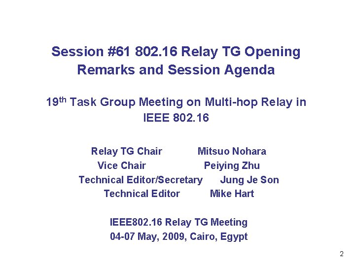 Session #61 802. 16 Relay TG Opening Remarks and Session Agenda 19 th Task Session #61 802. 16 Relay TG Opening Remarks and Session Agenda 19 th Task