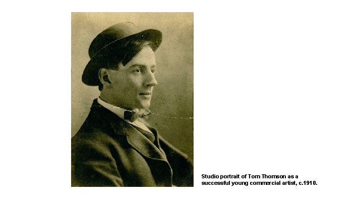 Studio portrait of Tom Thomson as a successful young commercial artist, c. 1910. 