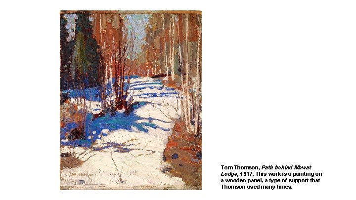 Tom Thomson, Path behind Mowat Lodge, 1917. This work is a painting on a