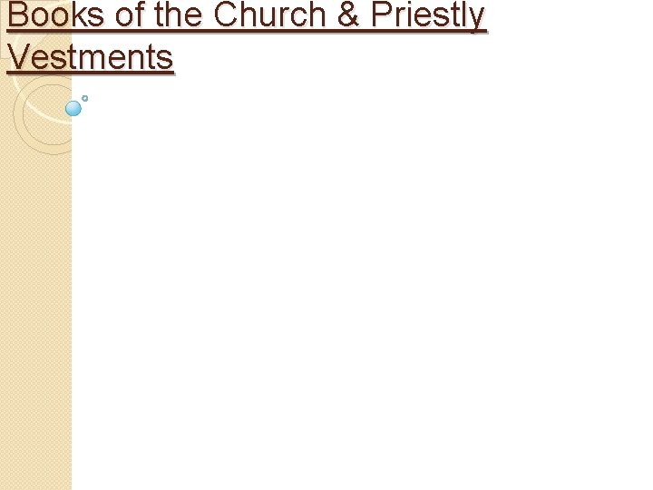 Books of the Church & Priestly Vestments 