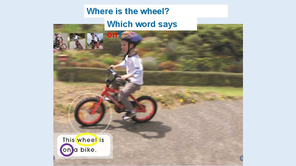 Where is the wheel? Which word says on? 