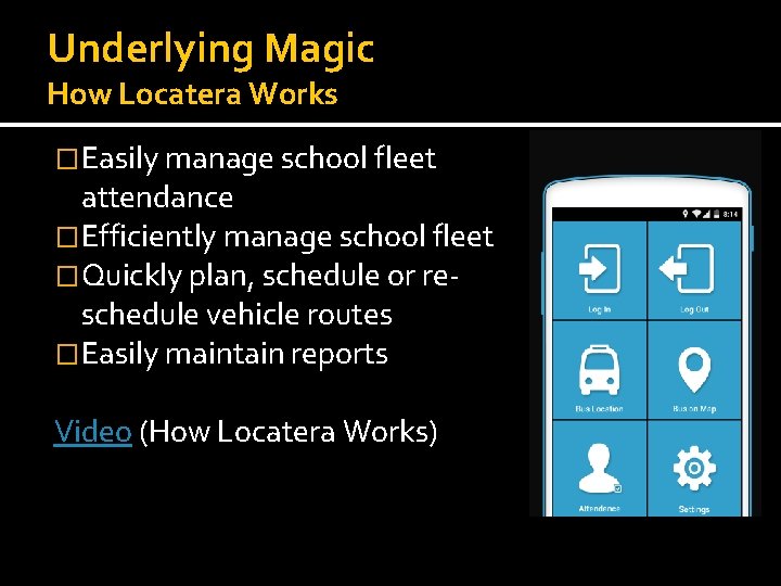 Underlying Magic How Locatera Works �Easily manage school fleet attendance �Efficiently manage school fleet Underlying Magic How Locatera Works �Easily manage school fleet attendance �Efficiently manage school fleet