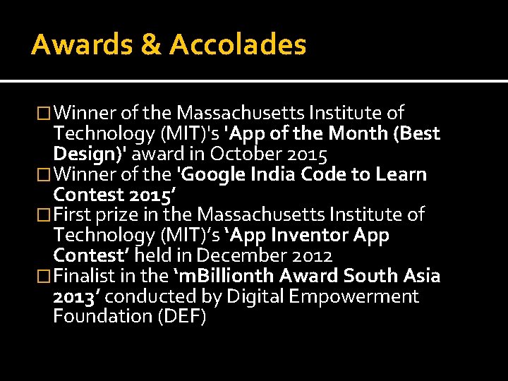 Awards & Accolades �Winner of the Massachusetts Institute of Technology (MIT)'s 'App of the Awards & Accolades �Winner of the Massachusetts Institute of Technology (MIT)'s 'App of the