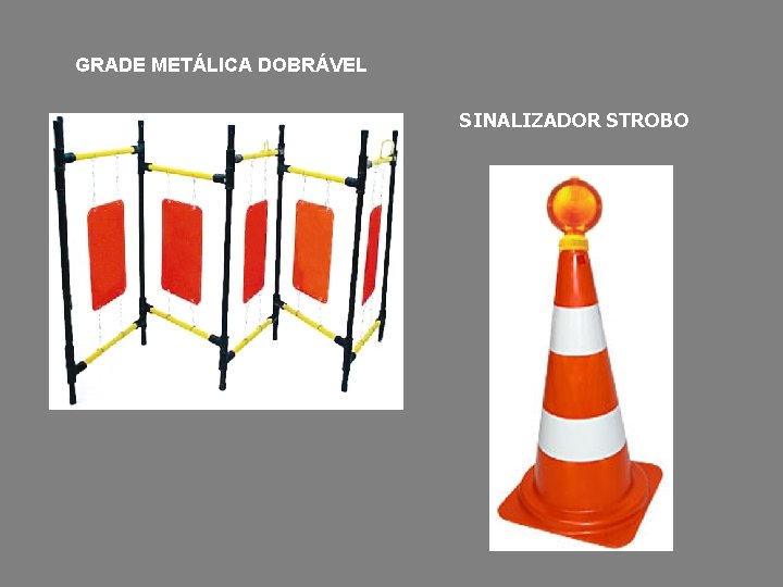 GRADE METÁLICA DOBRÁVEL SINALIZADOR STROBO 