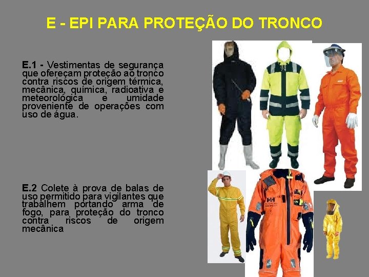 E - EPI PARA PROTEÇÃO DO TRONCO E. 1 - Vestimentas de segurança que