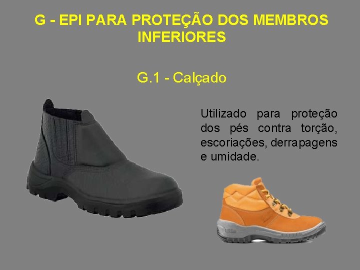 G - EPI PARA PROTEÇÃO DOS MEMBROS INFERIORES G. 1 - Calçado Utilizado para