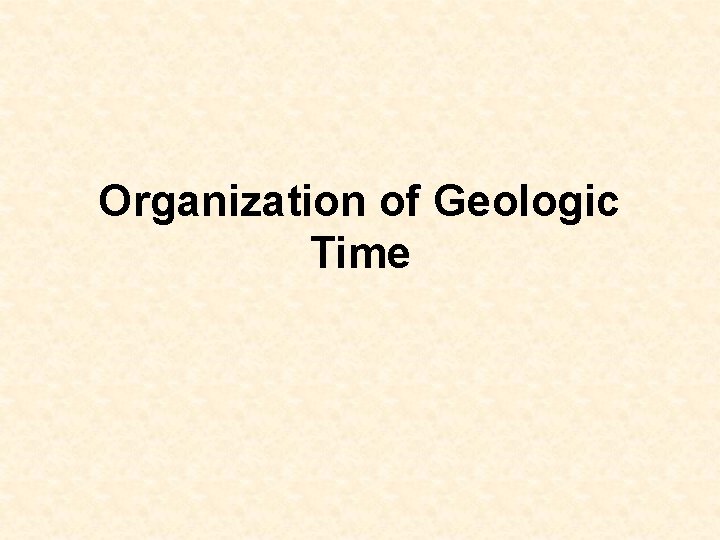 Organization of Geologic Time 