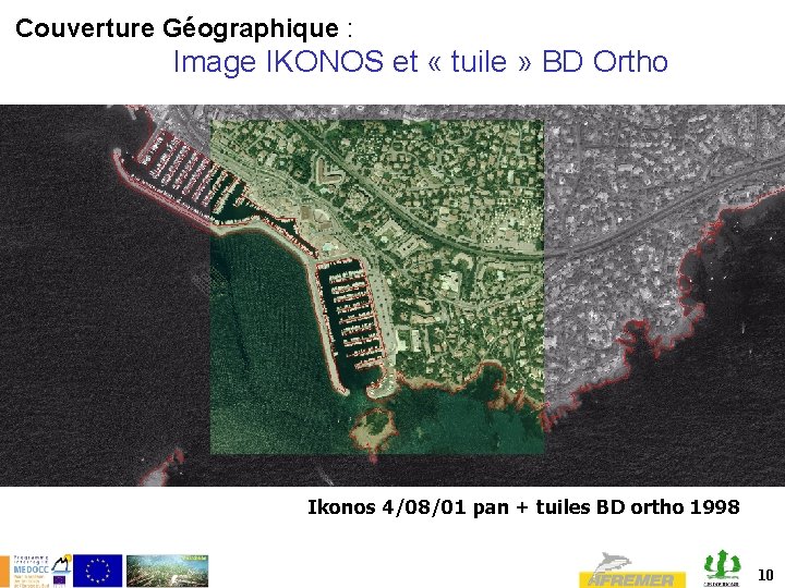 Couverture Géographique : Image IKONOS et « tuile » BD Ortho Ikonos 4/08/01 pan