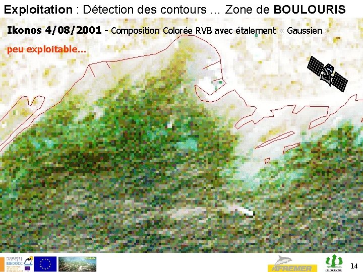 Exploitation : Détection des contours … Zone de BOULOURIS Ikonos 4/08/2001 - Composition Colorée