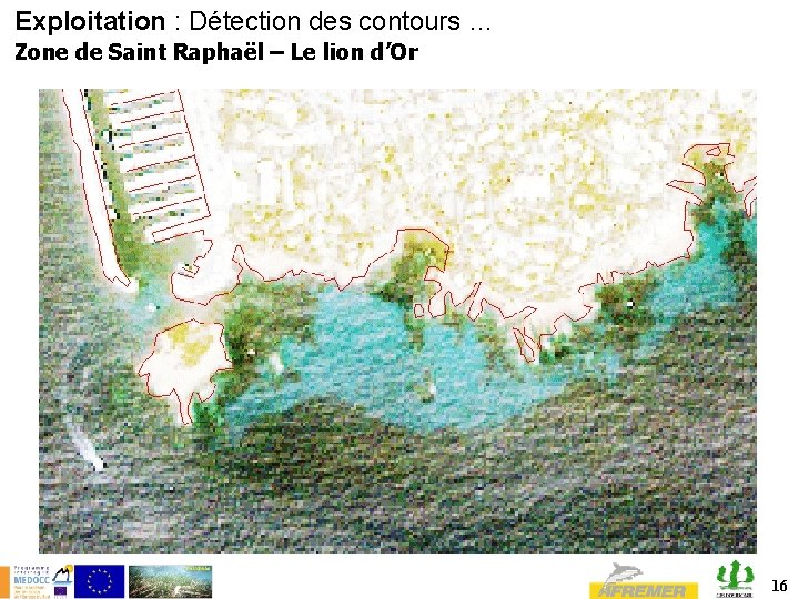 Exploitation : Détection des contours … Zone de Saint Raphaël – Le lion d’Or