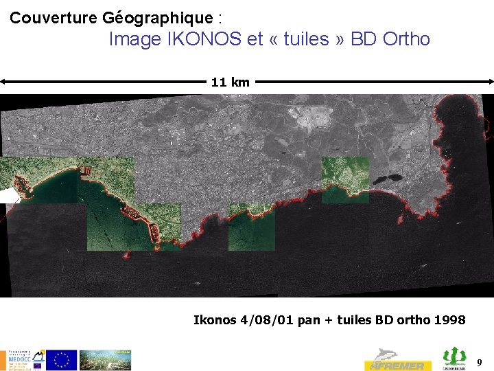 Couverture Géographique : Image IKONOS et « tuiles » BD Ortho 11 km Ikonos