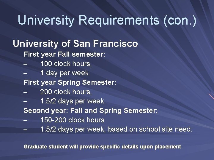 University Requirements (con. ) University of San Francisco First year Fall semester: – 100