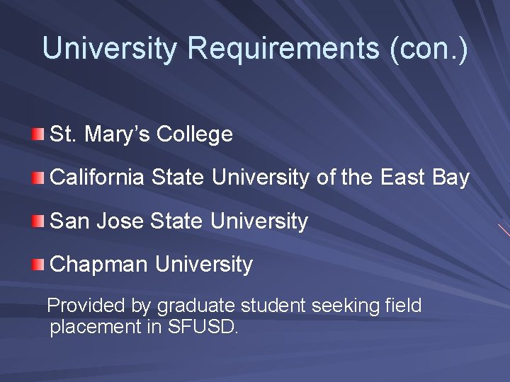 University Requirements (con. ) St. Mary’s College California State University of the East Bay