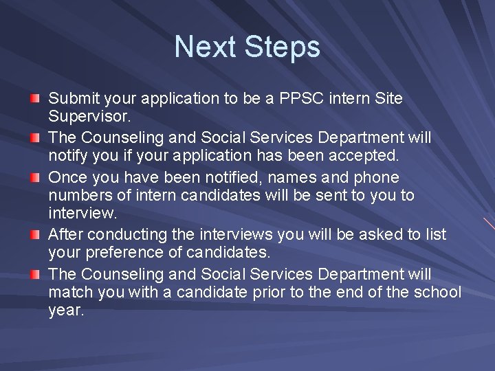 Next Steps Submit your application to be a PPSC intern Site Supervisor. The Counseling