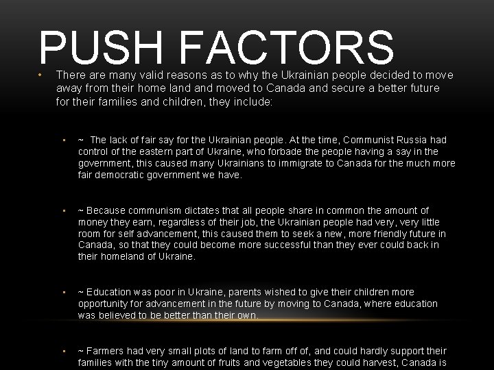 PUSH FACTORS • There are many valid reasons as to why the Ukrainian people