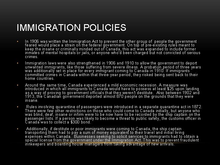 IMMIGRATION POLICIES • In 1906 was written the Immigration Act to prevent the other