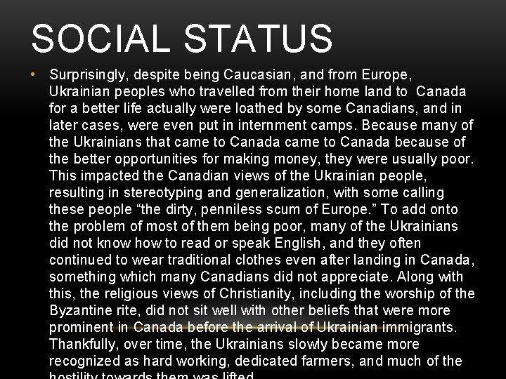 SOCIAL STATUS • Surprisingly, despite being Caucasian, and from Europe, Ukrainian peoples who travelled