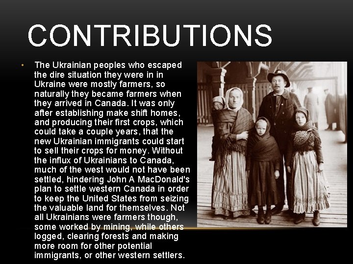 CONTRIBUTIONS • The Ukrainian peoples who escaped the dire situation they were in in