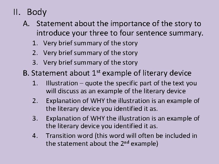 II. Body A. Statement about the importance of the story to introduce your three