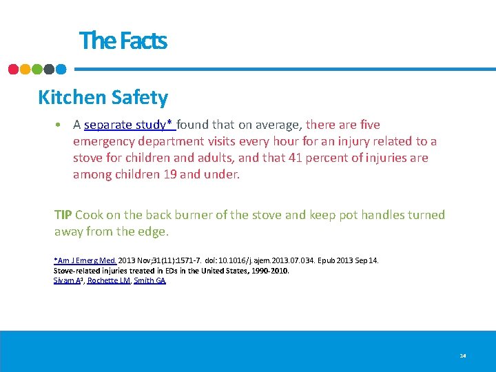 The Facts Kitchen Safety • A separate study* found that on average, there are The Facts Kitchen Safety • A separate study* found that on average, there are