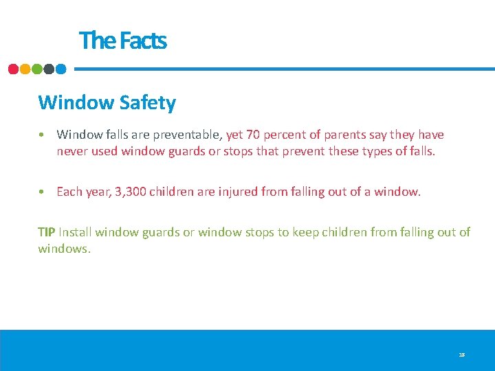 The Facts Window Safety • Window falls are preventable, yet 70 percent of parents The Facts Window Safety • Window falls are preventable, yet 70 percent of parents