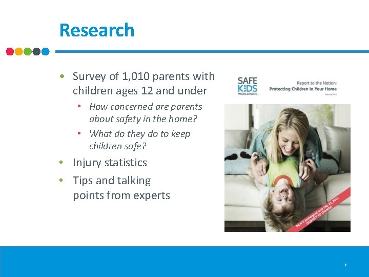 Research • Survey of 1, 010 parents with children ages 12 and under • Research • Survey of 1, 010 parents with children ages 12 and under •