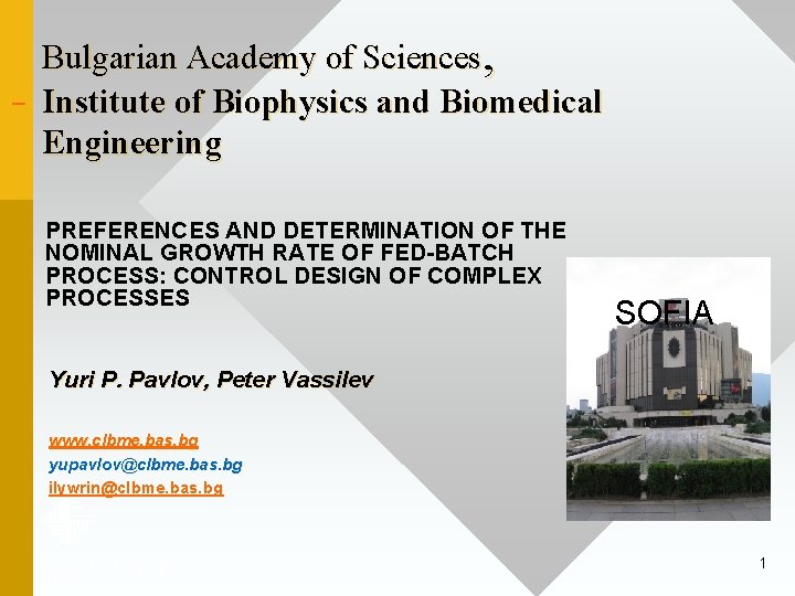  Bulgarian Academy of Sciences, Institute of Biophysics and Biomedical Engineering PREFERENCES AND DETERMINATION