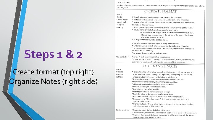 Steps 1 & 2 Create format (top right) Organize Notes (right side) 