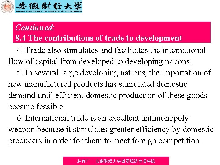 Continued: 8. 4 The contributions of trade to development 4. Trade also stimulates and