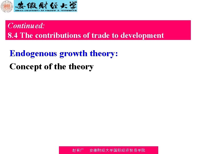 Continued: 8. 4 The contributions of trade to development Endogenous growth theory: Concept of