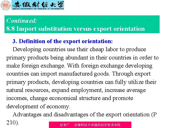 Continued: 8. 8 Import substitution versus export orientation 3. Definition of the export orientation: