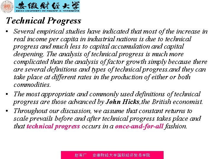 Technical Progress • Several empirical studies have indicated that most of the increase in