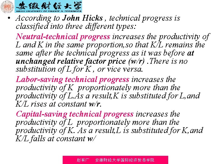  • According to John Hicks , technical progress is classified into three different