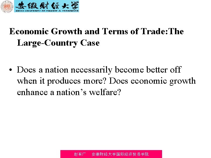 Economic Growth and Terms of Trade: The Large-Country Case • Does a nation necessarily