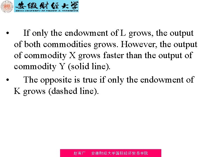  • If only the endowment of L grows, the output of both commodities