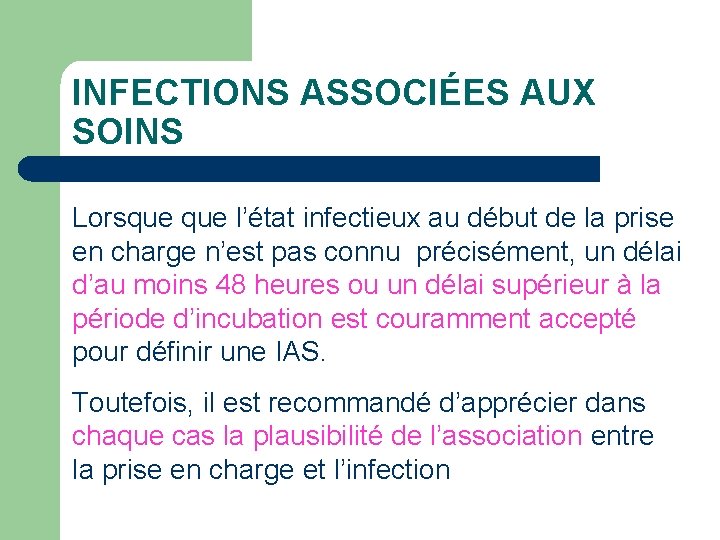 INFECTIONS ASSOCIÉES AUX SOINS Lorsque l’état infectieux au début de la prise en charge