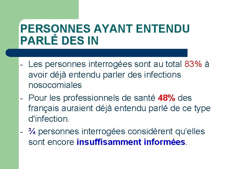 PERSONNES AYANT ENTENDU PARLÉ DES IN - - - Les personnes interrogées sont au