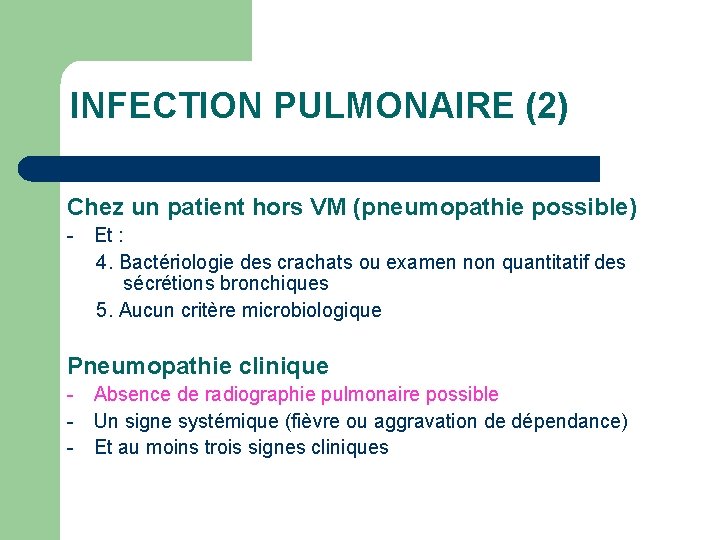 INFECTION PULMONAIRE (2) Chez un patient hors VM (pneumopathie possible) - Et : 4.