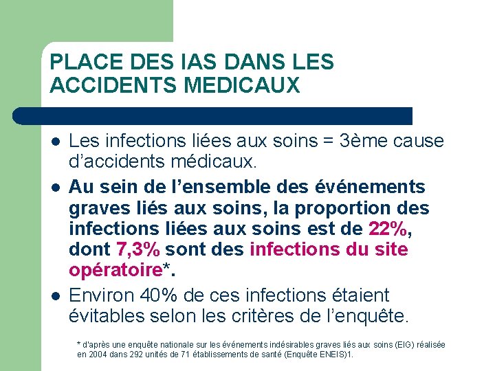 PLACE DES IAS DANS LES ACCIDENTS MEDICAUX l l l Les infections liées aux