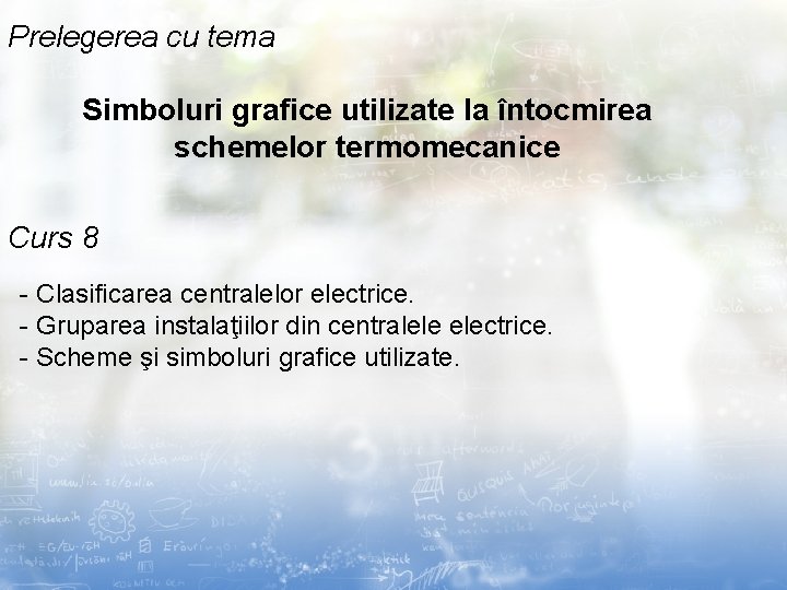 Prelegerea cu tema Simboluri grafice utilizate la întocmirea schemelor termomecanice Curs 8 - Clasificarea