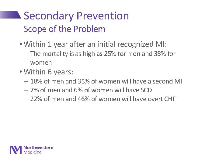 Secondary Prevention Scope of the Problem • Within 1 year after an initial recognized